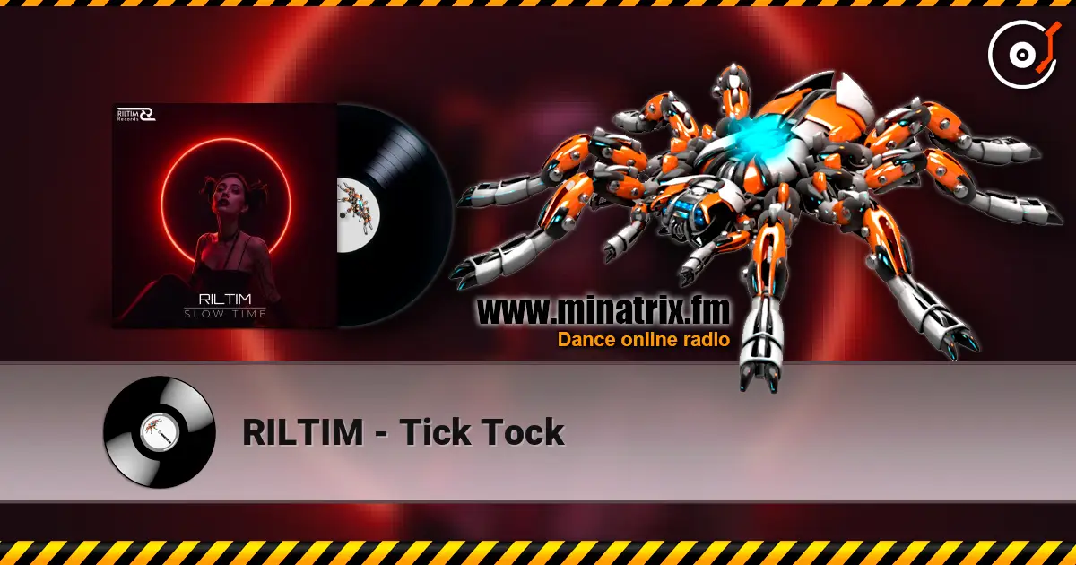 RILTIM - Tick Tock écouter en ligne en haute qualité | Minatrix.FM