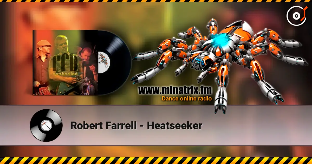 Robert Farrell - Heatseeker écouter en ligne en haute qualité | Minatrix.FM