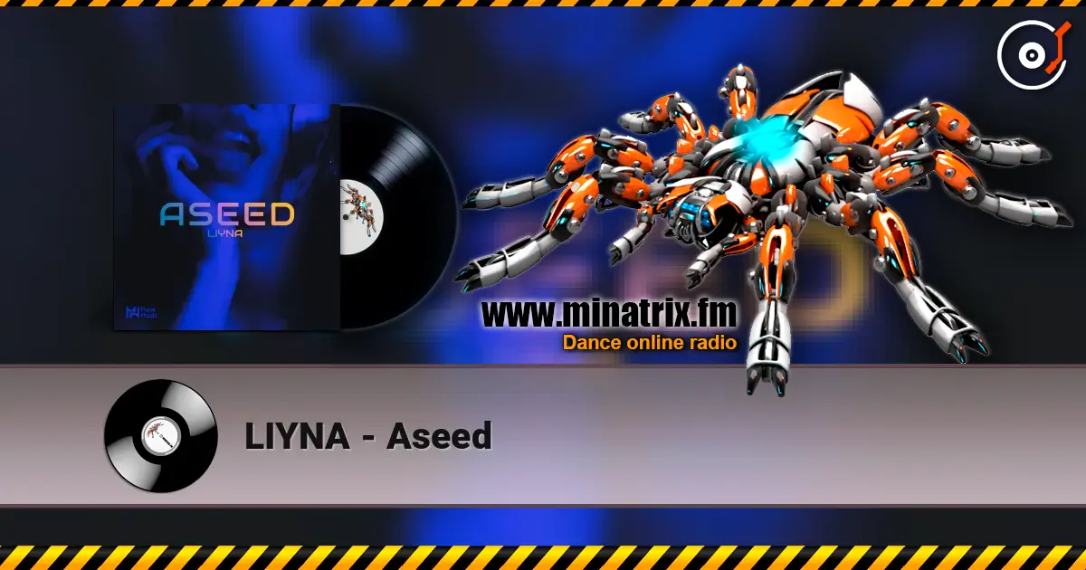 LIYNA - Aseed écouter en ligne en haute qualité | Minatrix.FM