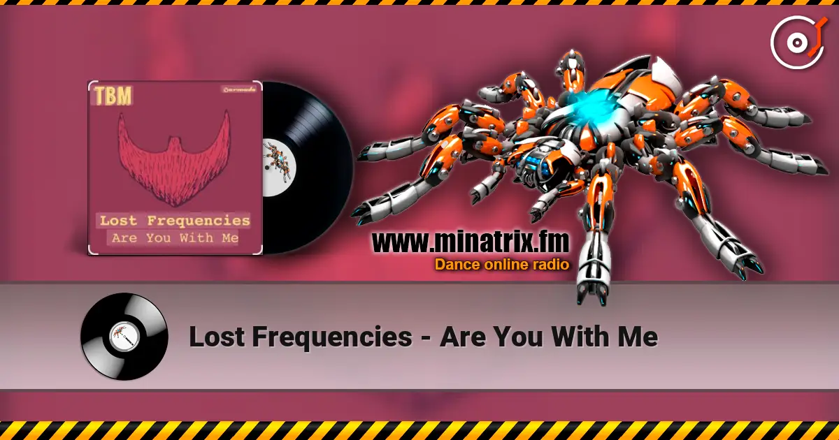 Lost Frequencies - Are You With Me écouter en ligne en haute qualité | Minatrix.FM