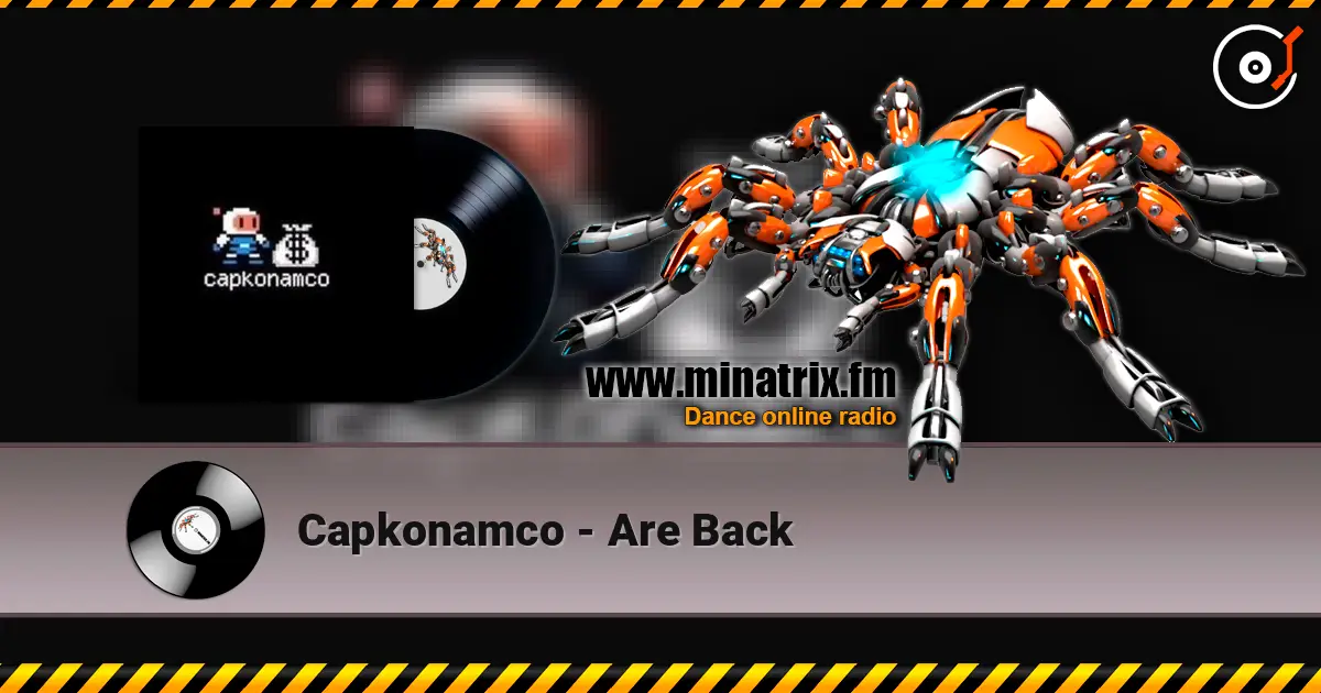 Capkonamco - Are Back écouter en ligne en haute qualité | Minatrix.FM