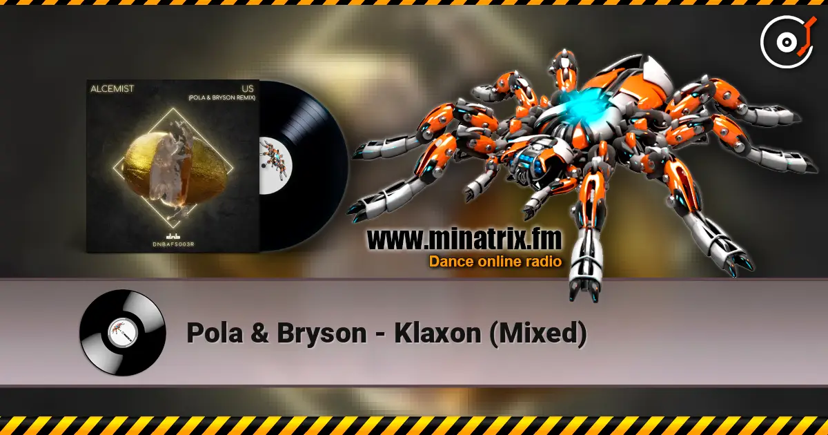 Pola & Bryson - Klaxon (Mixed) écouter en ligne en haute qualité | Minatrix.FM