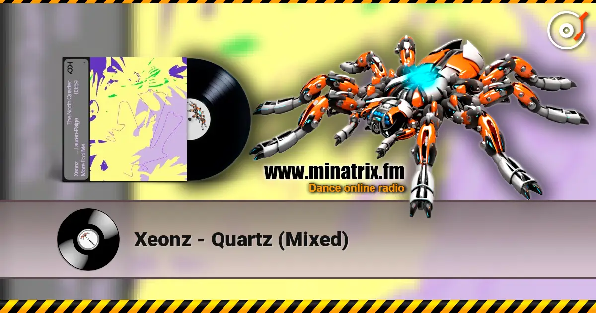 Xeonz - Quartz (Mixed) écouter en ligne en haute qualité | Minatrix.FM