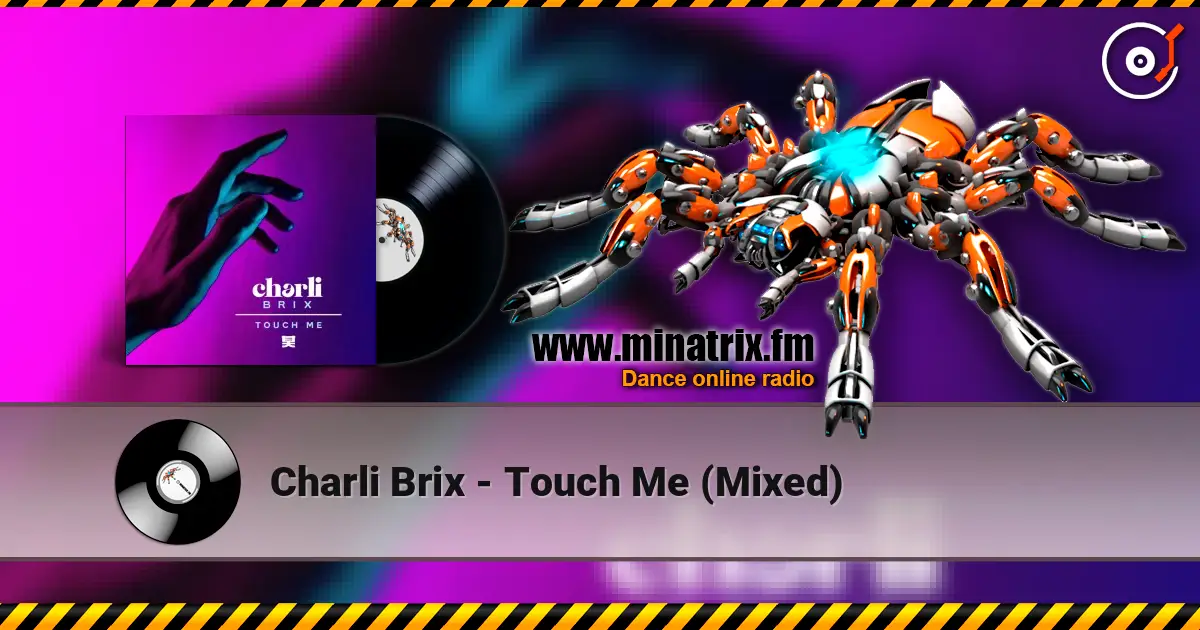 Charli Brix - Touch Me (Mixed) écouter en ligne en haute qualité | Minatrix.FM