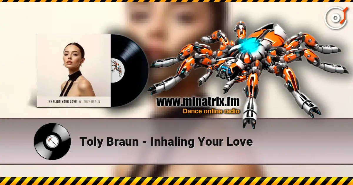 Toly Braun - Inhaling Your Love écouter en ligne en haute qualité | Minatrix.FM