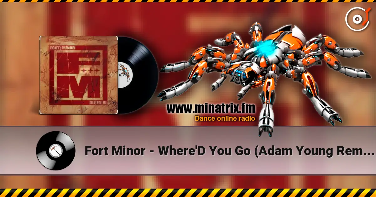 Fort Minor - Where'D You Go (Adam Young Remix) écouter en ligne en haute qualité | Minatrix.FM