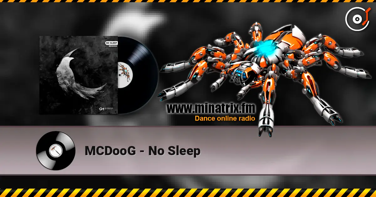 MCDooG - No Sleep écouter en ligne en haute qualité | Minatrix.FM
