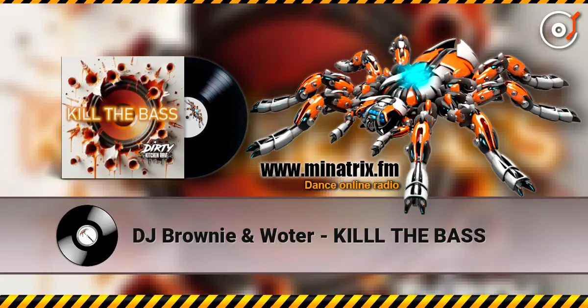 DJ Brownie & Woter - KILLL THE BASS écouter en ligne en haute qualité | Minatrix.FM