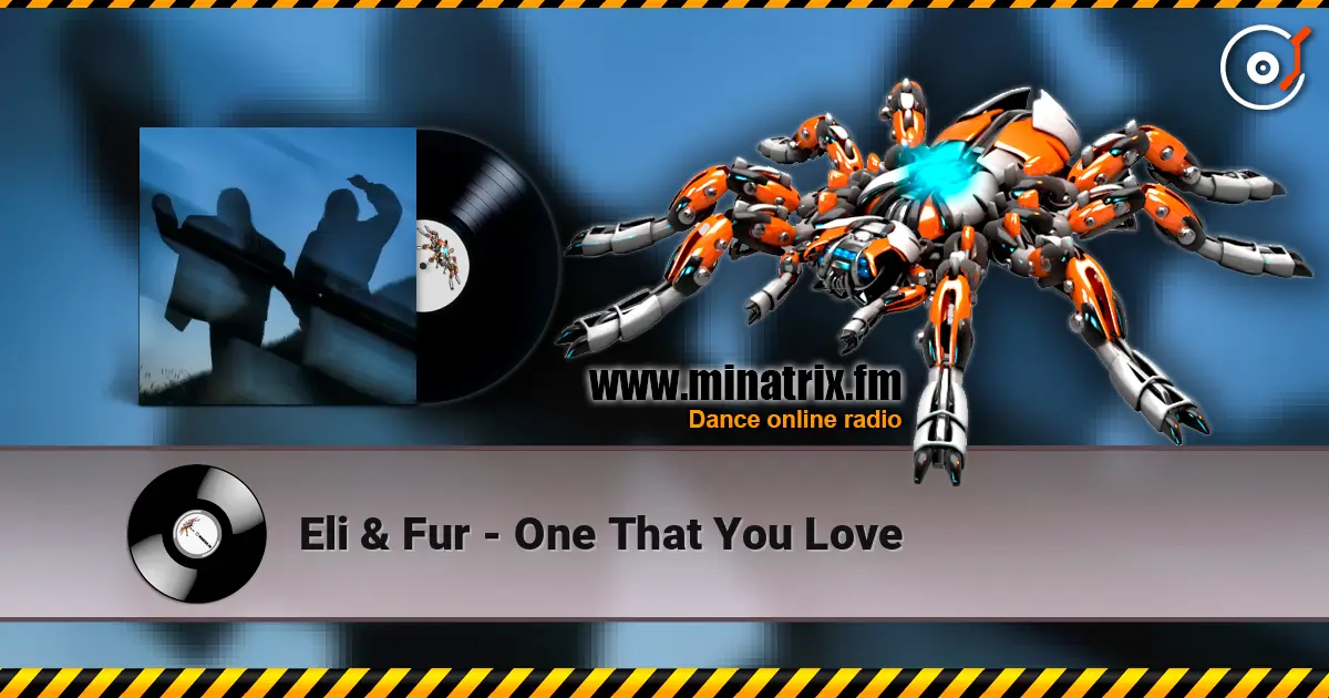 Eli & Fur - One That You Love écouter en ligne en haute qualité | Minatrix.FM
