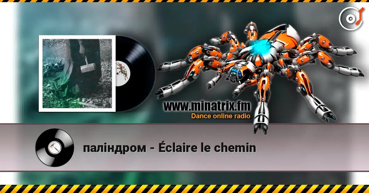 паліндром - Éclaire le chemin écouter en ligne en haute qualité | Minatrix.FM