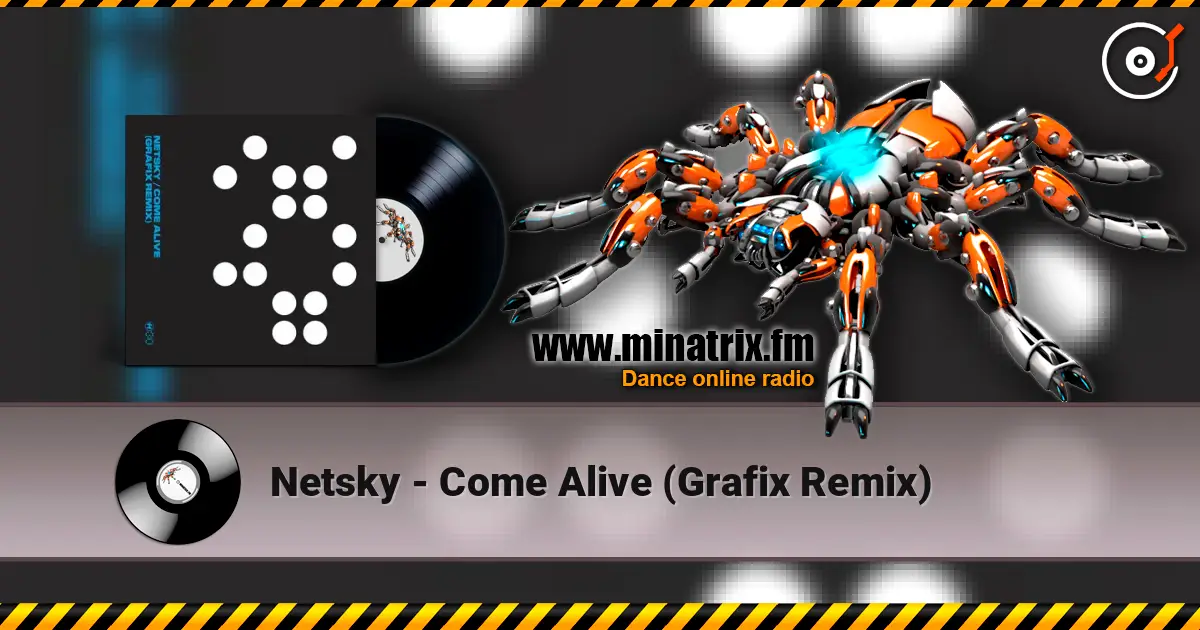 Netsky - Come Alive (Grafix Remix) écouter en ligne en haute qualité | Minatrix.FM
