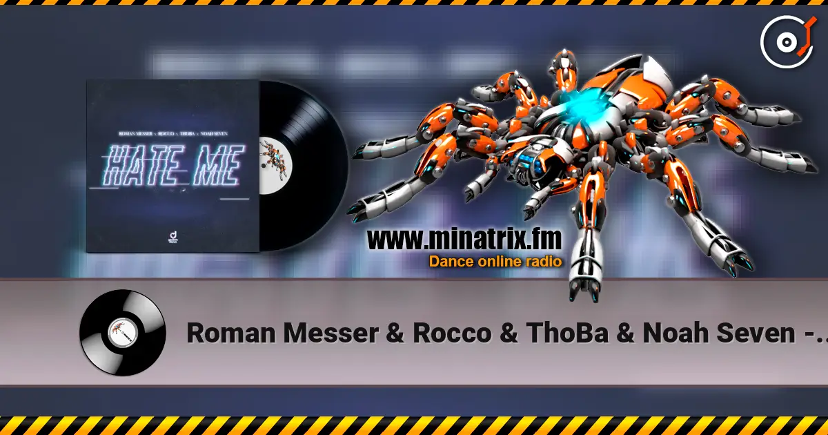 Roman Messer & Rocco & ThoBa & Noah Seven - Hate Me écouter en ligne en haute qualité | Minatrix.FM