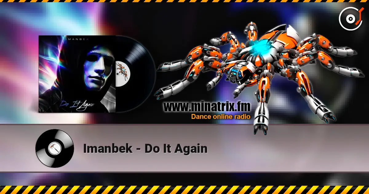 Imanbek - Do It Again écouter en ligne en haute qualité | Minatrix.FM