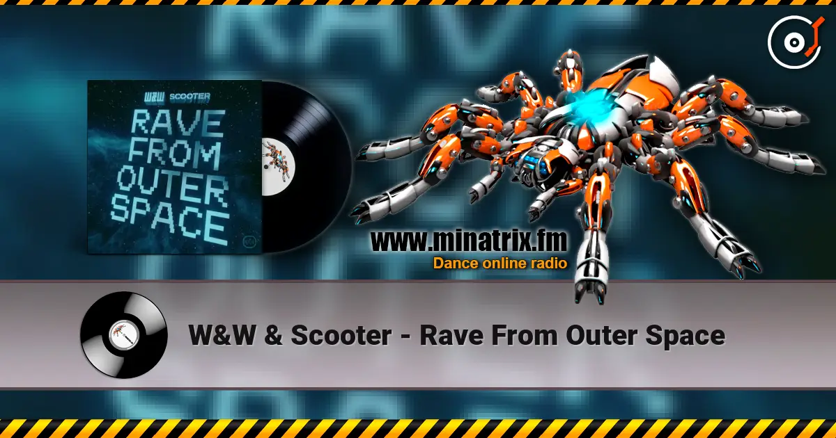 W&W & Scooter - Rave From Outer Space écouter en ligne en haute qualité | Minatrix.FM