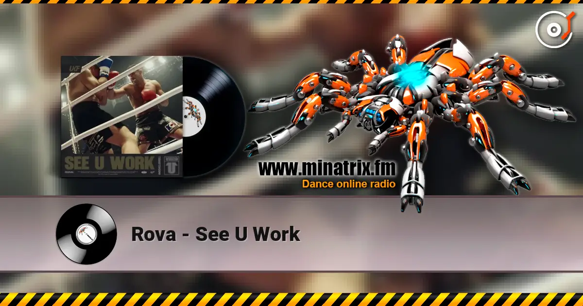 Rova - See U Work écouter en ligne en haute qualité | Minatrix.FM