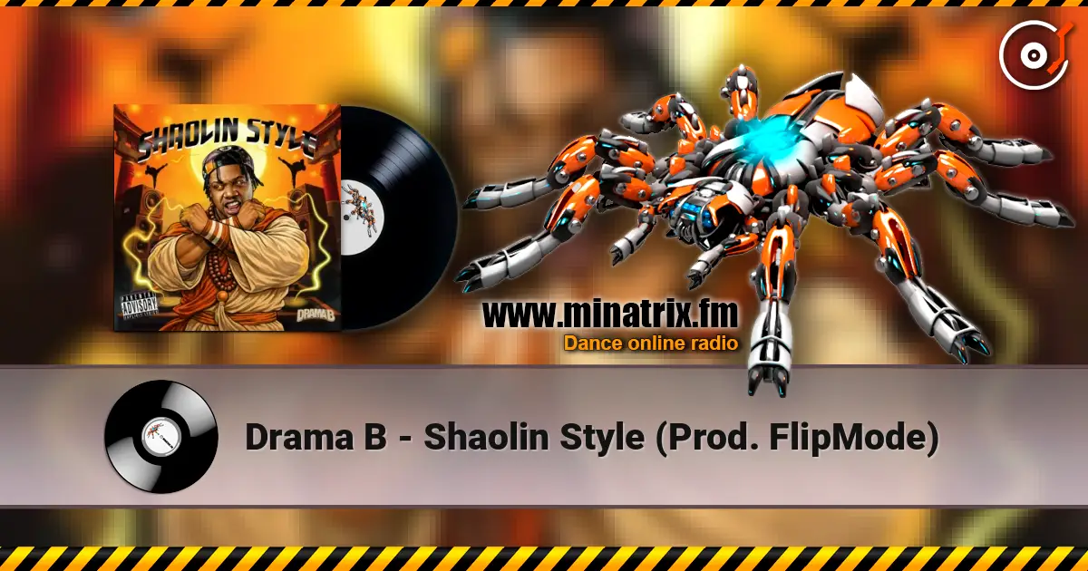 Drama B - Shaolin Style (Prod. FlipMode) écouter en ligne en haute qualité | Minatrix.FM