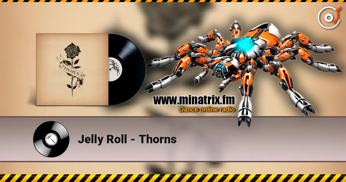 Jelly Roll - Thorns écouter en ligne en haute qualité | Minatrix.FM