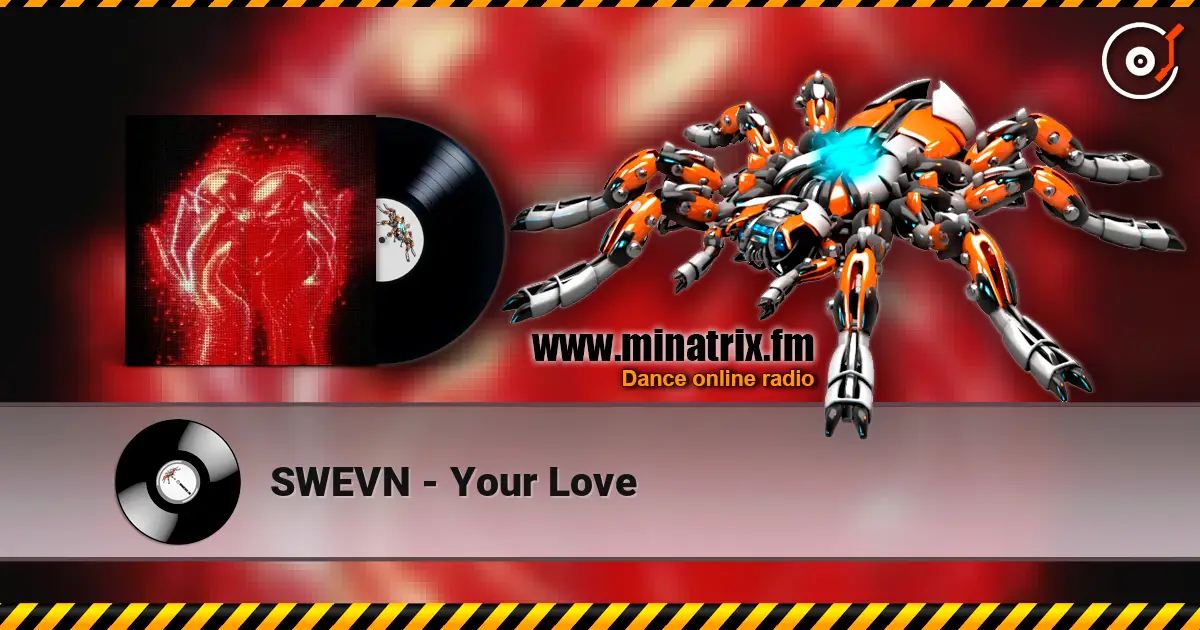 SWEVN - Your Love écouter en ligne en haute qualité | Minatrix.FM