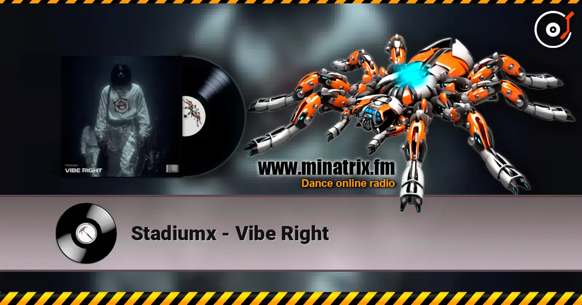 Stadiumx - Vibe Right écouter en ligne en haute qualité | Minatrix.FM