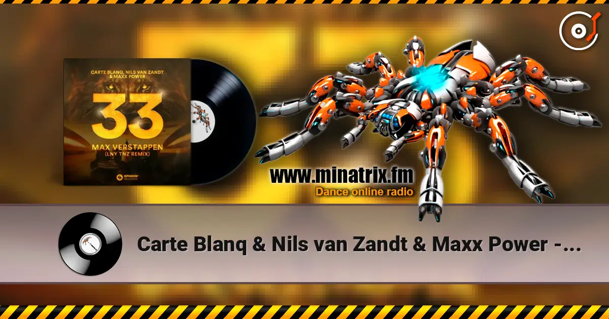Carte Blanq & Nils van Zandt & Maxx Power - 33 Max Verstappen (LNY TNZ Remix) écouter en ligne en haute qualité | Minatrix.FM