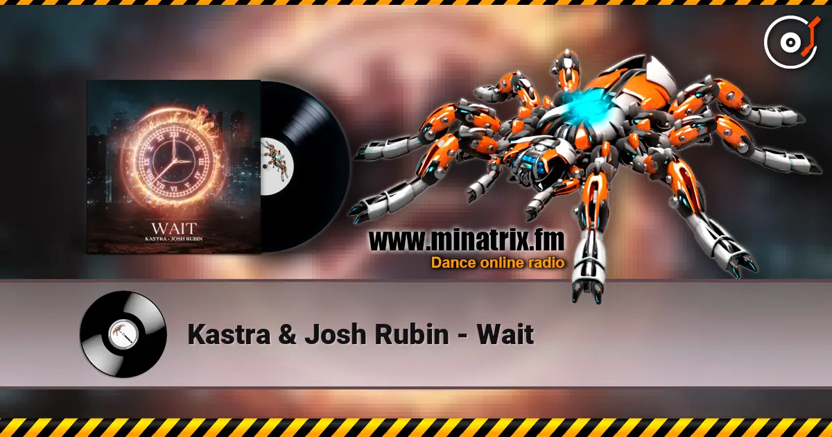 Kastra & Josh Rubin - Wait écouter en ligne en haute qualité | Minatrix.FM