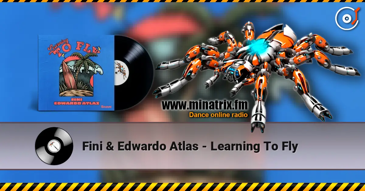 Fini & Edwardo Atlas - Learning To Fly écouter en ligne en haute qualité | Minatrix.FM