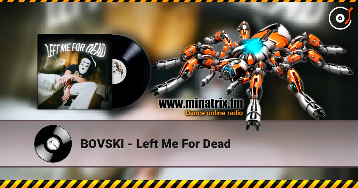 BOVSKI - Left Me For Dead écouter en ligne en haute qualité | Minatrix.FM