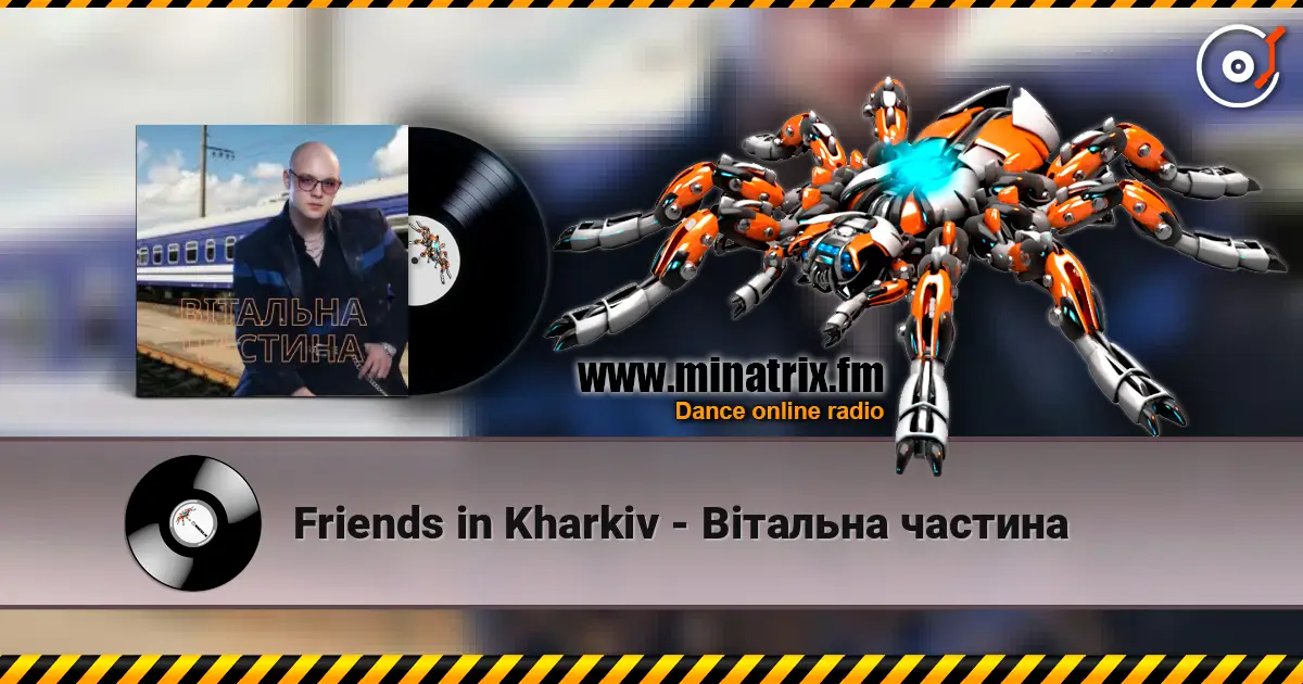 Friends in Kharkiv - Вітальна частина écouter en ligne en haute qualité | Minatrix.FM