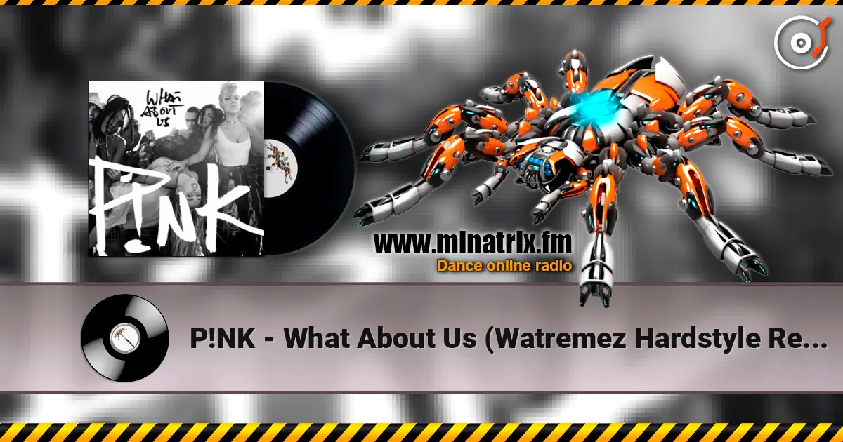 P!NK - What About Us (Watremez Hardstyle Remix) écouter en ligne en haute qualité | Minatrix.FM