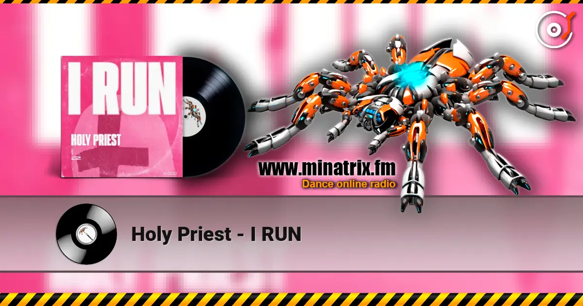 Holy Priest - I RUN écouter en ligne en haute qualité | Minatrix.FM