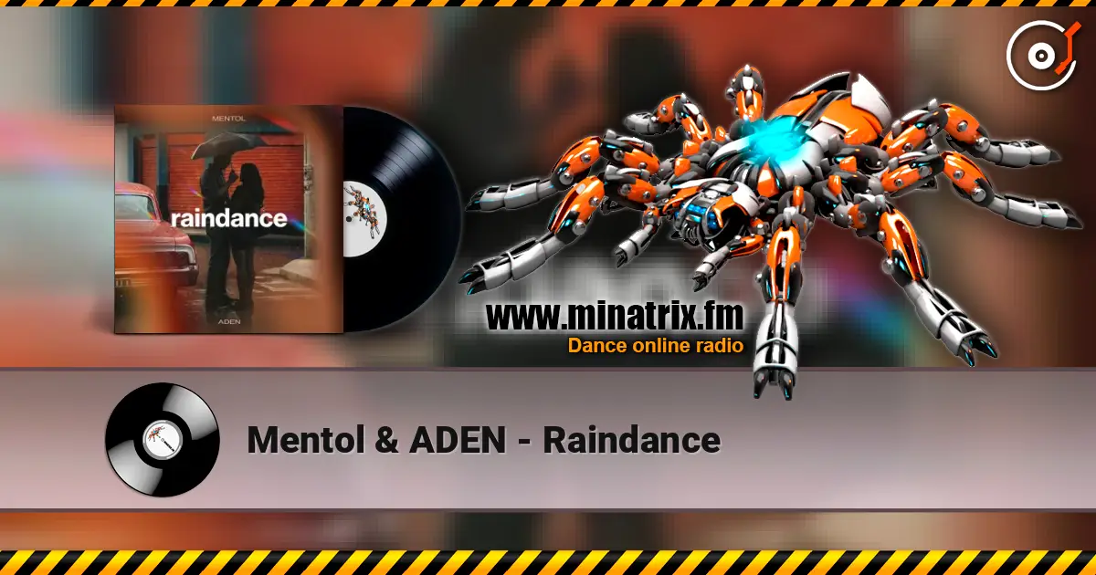 Mentol & ADEN - Raindance écouter en ligne en haute qualité | Minatrix.FM