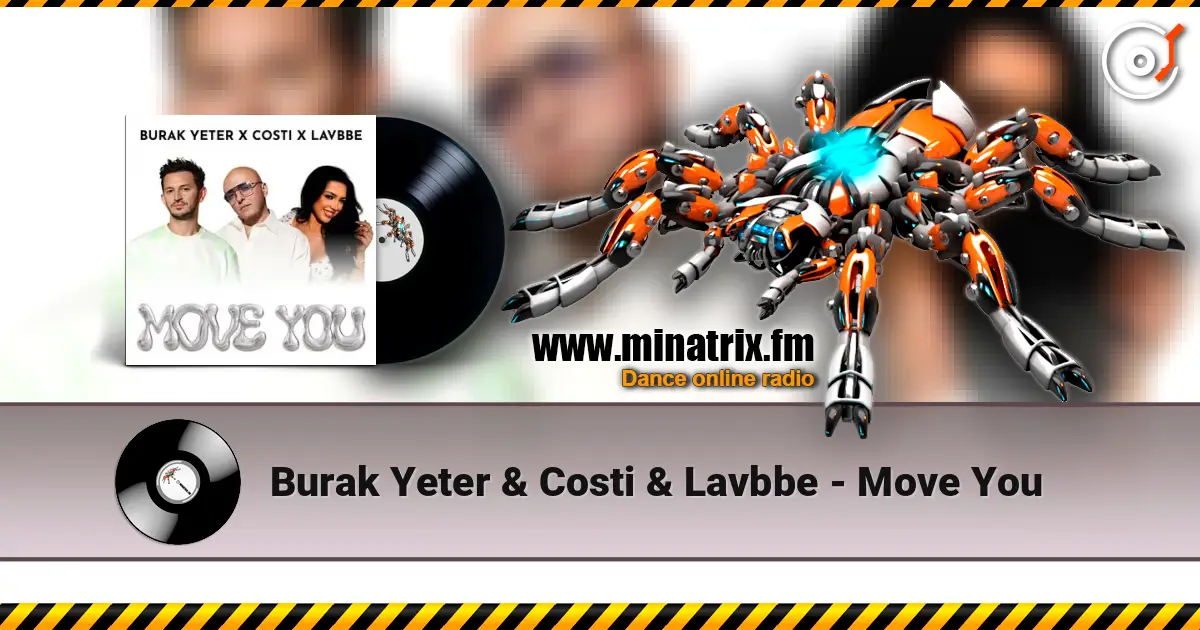 Burak Yeter & Costi & Lavbbe - Move You écouter en ligne en haute qualité | Minatrix.FM
