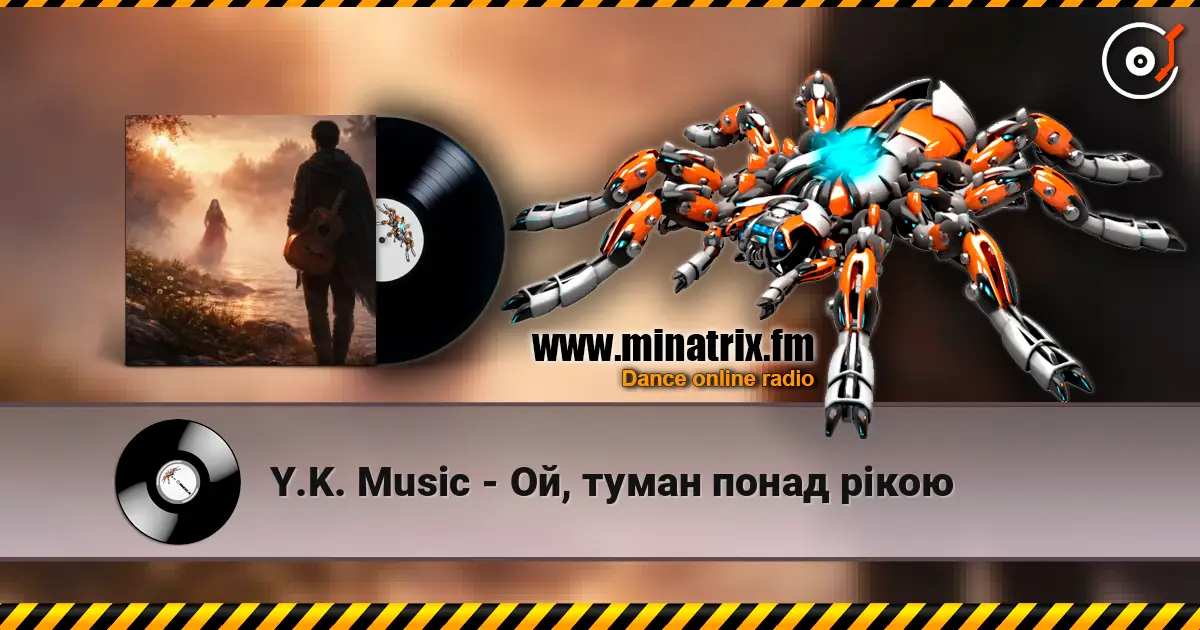 Y.K. Music - Ой, туман понад рікою écouter en ligne en haute qualité | Minatrix.FM