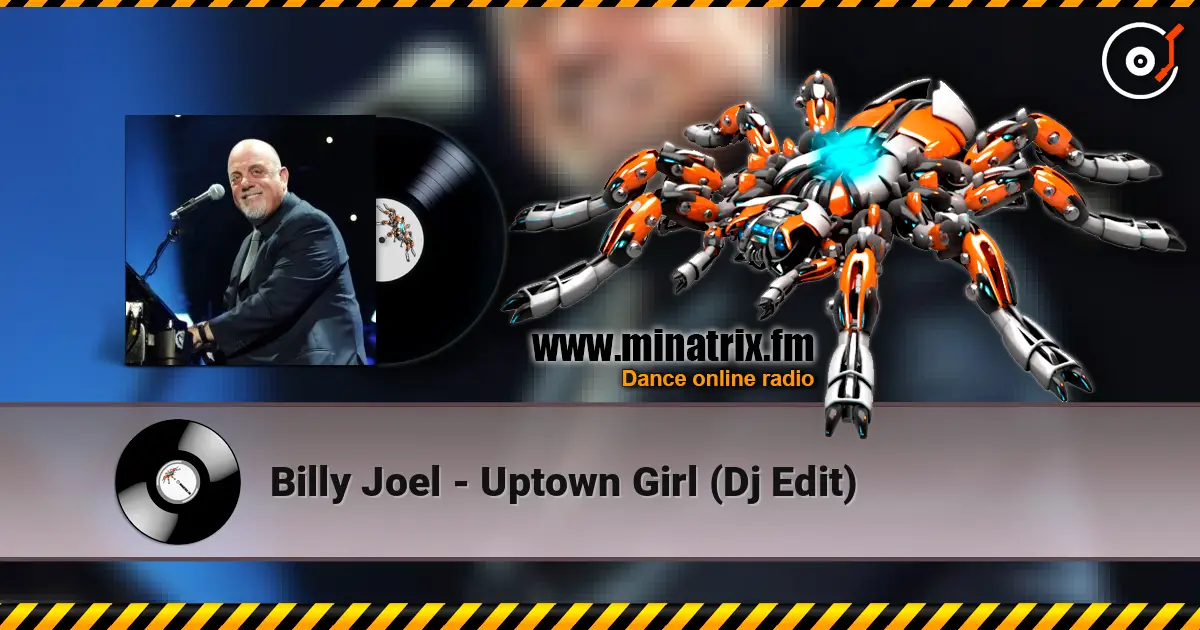 Billy Joel - Uptown Girl (Dj Edit) écouter en ligne en haute qualité | Minatrix.FM