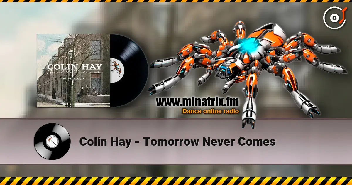 Colin Hay - Tomorrow Never Comes écouter en ligne en haute qualité | Minatrix.FM