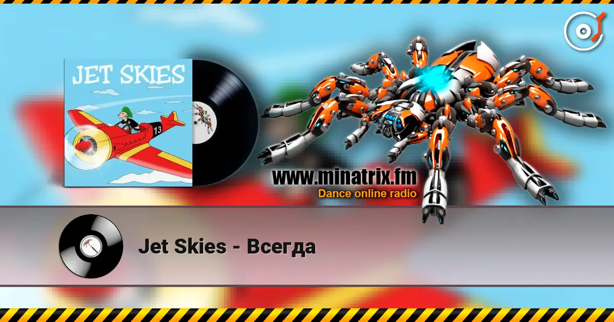 Jet Skies - Всегда écouter en ligne en haute qualité | Minatrix.FM
