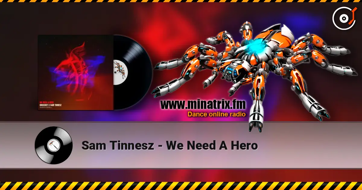 Sam Tinnesz - We Need A Hero écouter en ligne en haute qualité | Minatrix.FM