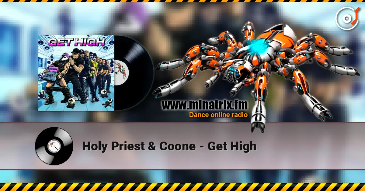 Holy Priest & Coone - Get High écouter en ligne en haute qualité | Minatrix.FM
