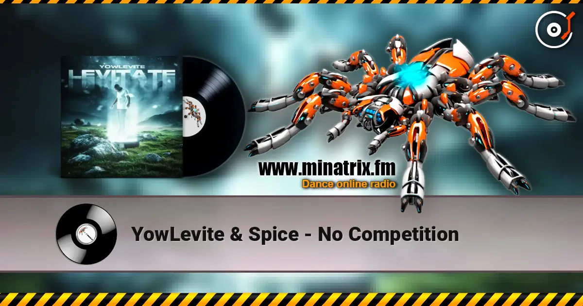 YowLevite & Spice - No Competition écouter en ligne en haute qualité | Minatrix.FM
