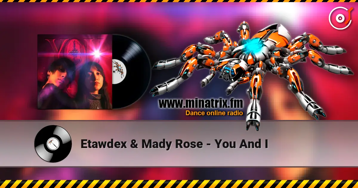 Etawdex & Mady Rose - You And I écouter en ligne en haute qualité | Minatrix.FM