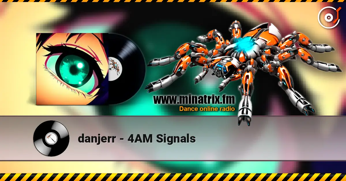danjerr - 4AM Signals écouter en ligne en haute qualité | Minatrix.FM