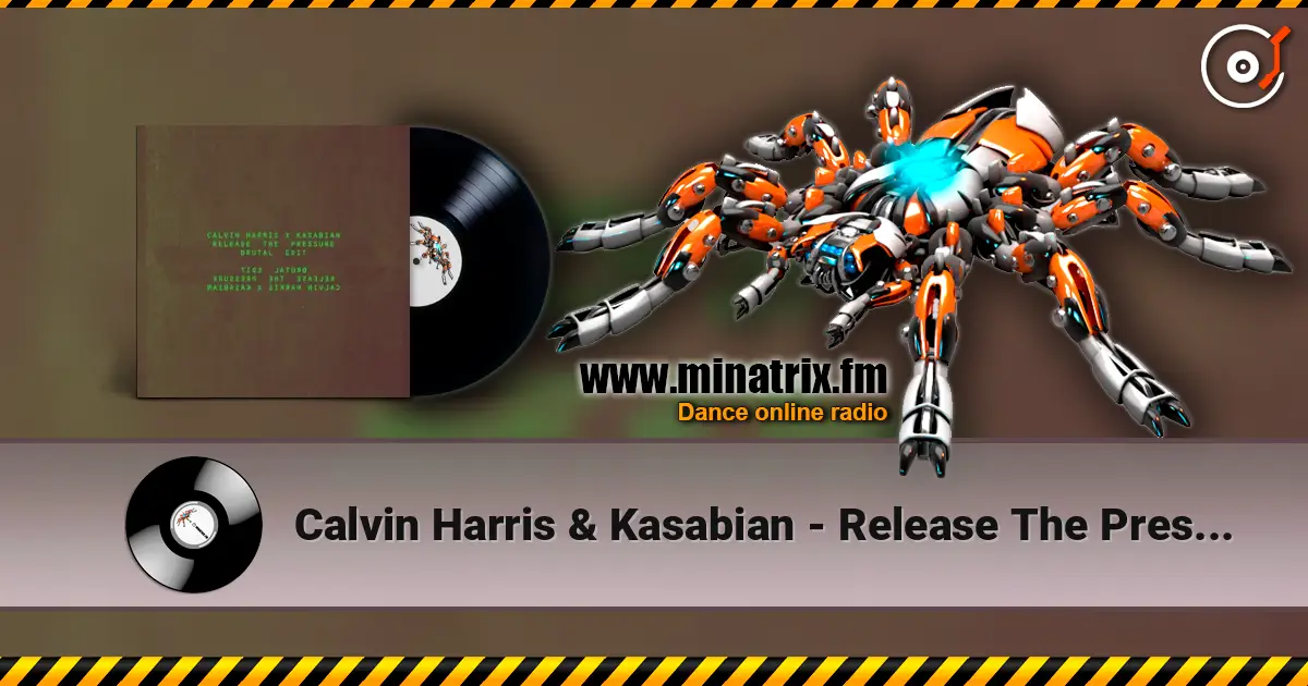 Calvin Harris & Kasabian - Release The Pressure (Brutal Edit) écouter en ligne en haute qualité | Minatrix.FM