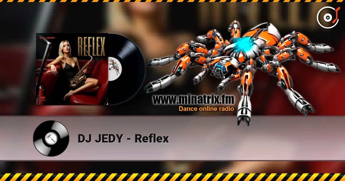 DJ JEDY - Reflex écouter en ligne en haute qualité | Minatrix.FM