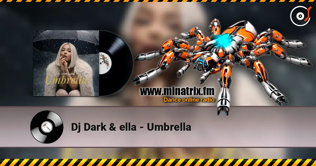 Dj Dark & ella - Umbrella écouter en ligne en haute qualité | Minatrix.FM