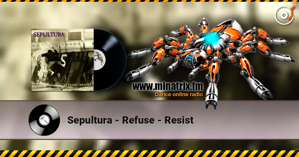 Sepultura - Refuse - Resist écouter en ligne en haute qualité | Minatrix.FM