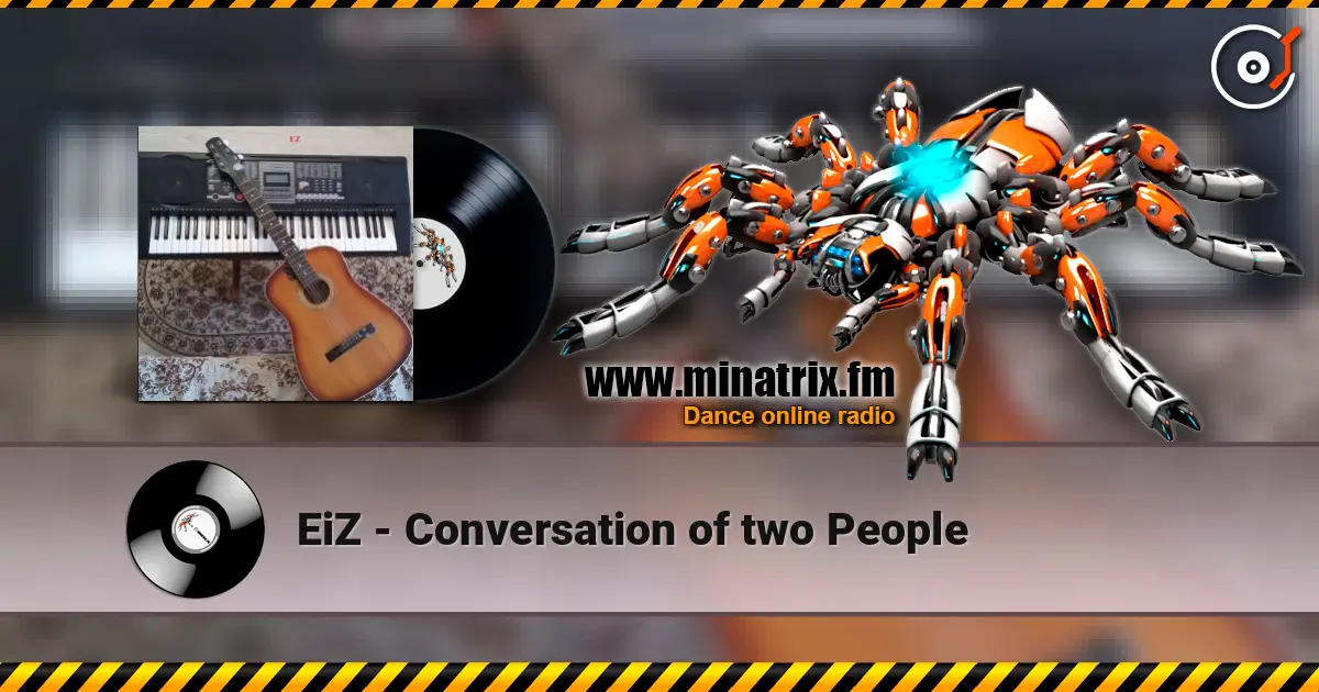 EiZ - Conversation of two People écouter en ligne en haute qualité | Minatrix.FM