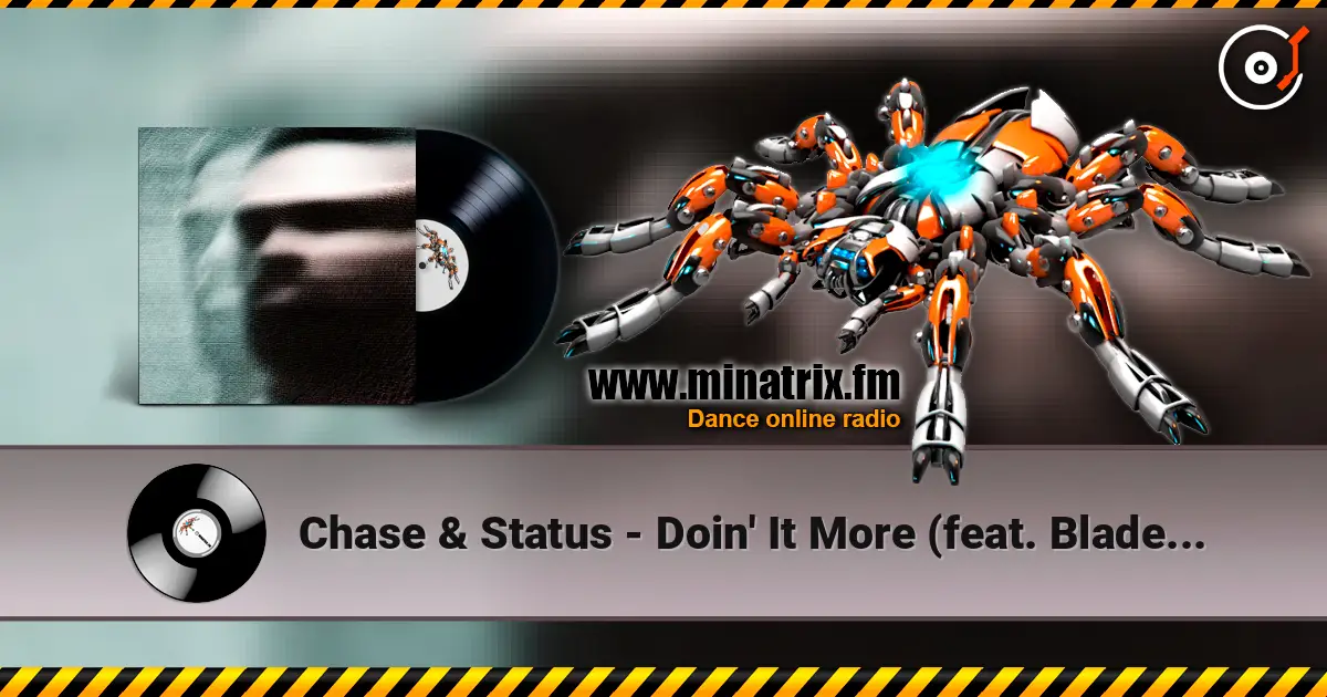 Chase & Status - Doin' It More (feat. Blade Brown) écouter en ligne en haute qualité | Minatrix.FM