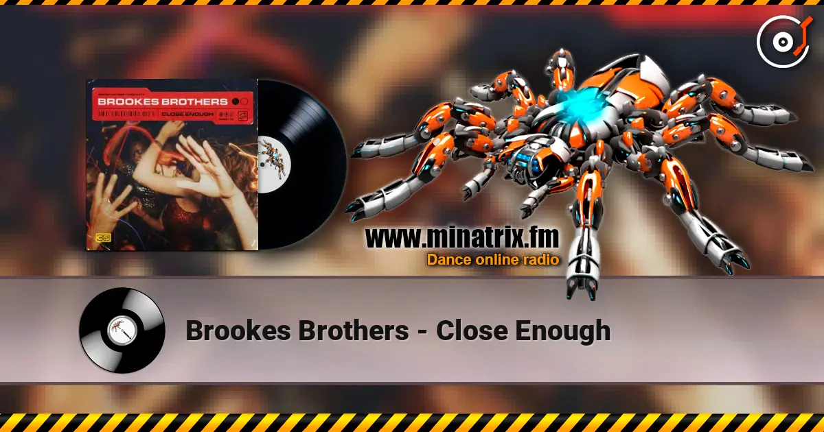 Brookes Brothers - Close Enough écouter en ligne en haute qualité | Minatrix.FM