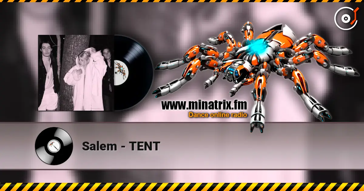 Salem - TENT écouter en ligne en haute qualité | Minatrix.FM