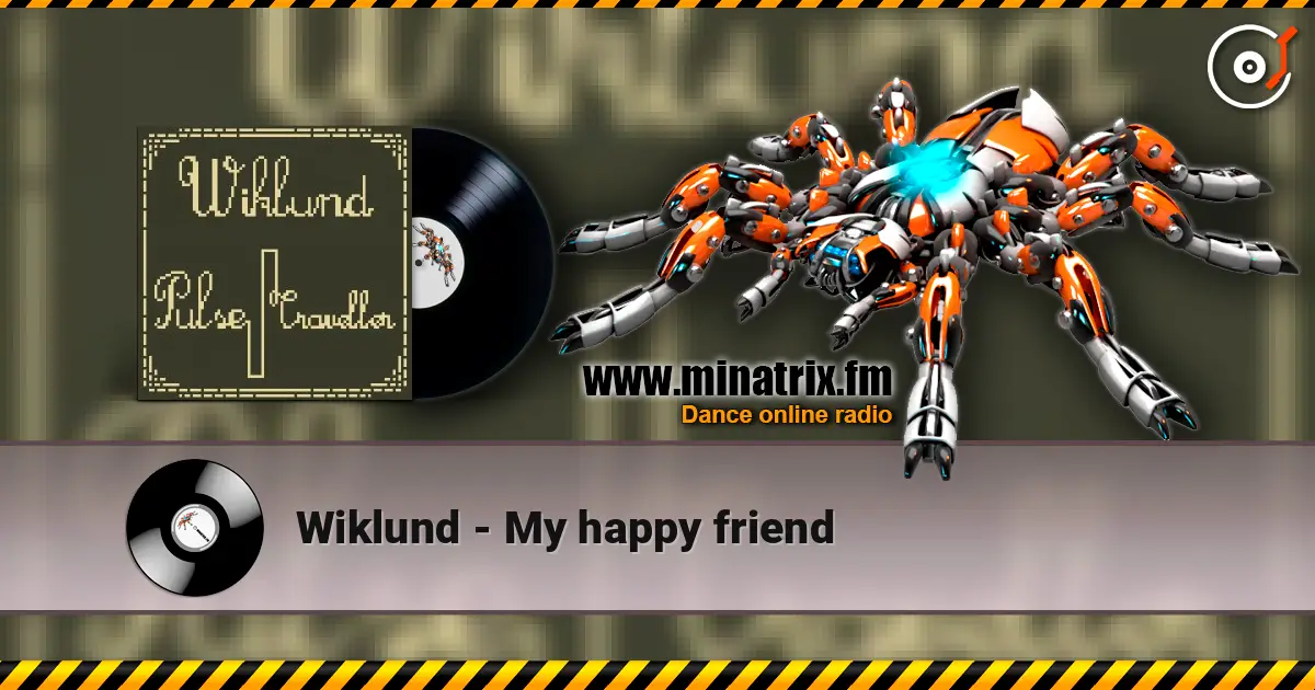 Wiklund - My happy friend écouter en ligne en haute qualité | Minatrix.FM